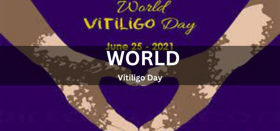 World Vitiligo Day [विश्व विटिलिगो दिवस]